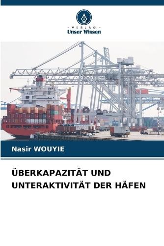 Überkapazität Und Unteraktivität Der Häfen