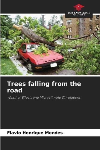 Trees falling from the road