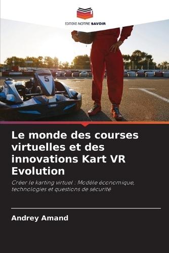 Le monde des courses virtuelles et des innovations Kart VR Evolution