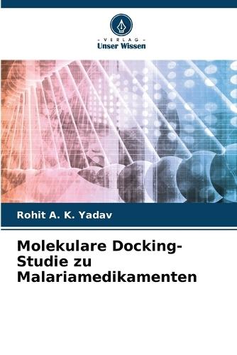 Molekulare Docking-Studie zu Malariamedikamenten