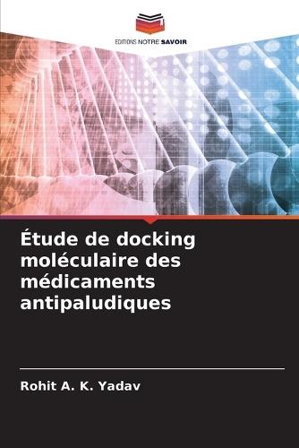 Étude de docking moléculaire des médicaments antipaludiques