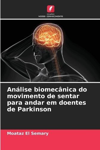 Análise biomecânica do movimento de sentar para andar em doentes de Parkinson