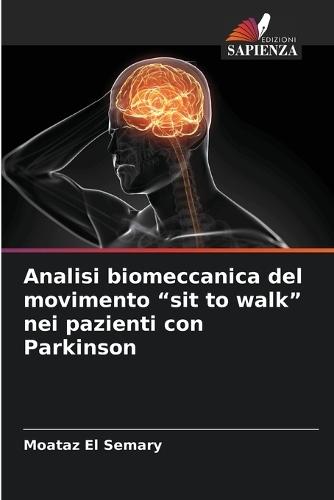 Analisi biomeccanica del movimento ""sit to walk"" nei pazienti con Parkinson