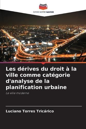 Les dérives du droit à la ville comme catégorie d'analyse de la planification urbaine