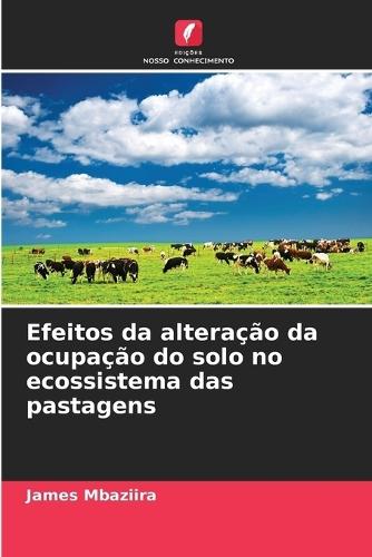 Efeitos da alteração da ocupação do solo no ecossistema das pastagens