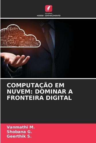 Computação Em Nuvem: Dominar a Fronteira Digital