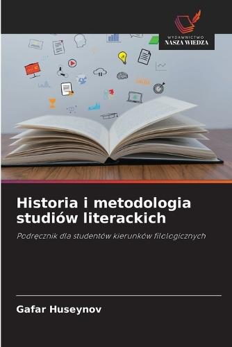 Historia i metodologia studiów literackich