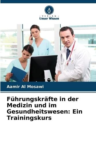 Führungskräfte in der Medizin und im Gesundheitswesen: Ein Trainingskurs