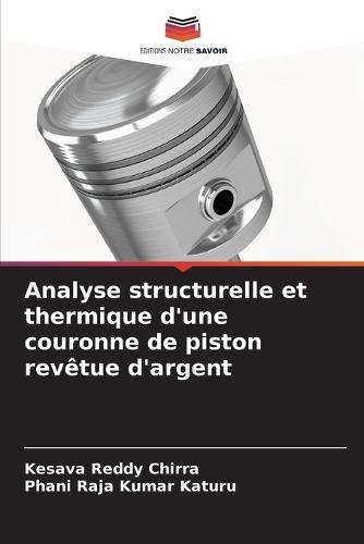 Analyse structurelle et thermique d'une couronne de piston revêtue d'argent