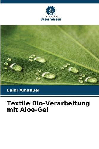 Textile Bio-Verarbeitung mit Aloe-Gel