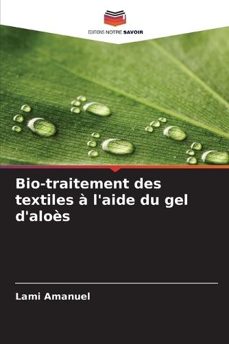 Bio-traitement des textiles à l'aide du gel d'aloès