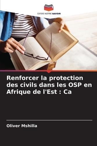 Renforcer la protection des civils dans les OSP en Afrique de l'Est: Ca