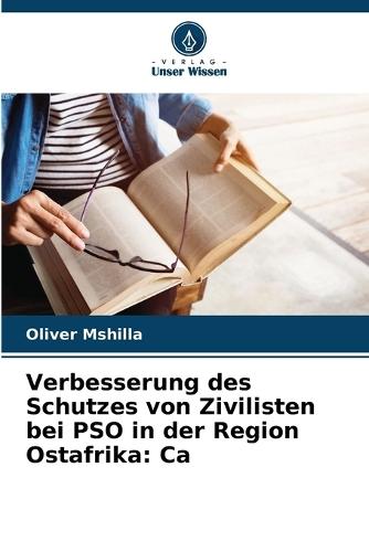 Verbesserung des Schutzes von Zivilisten bei PSO in der Region Ostafrika: Ca
