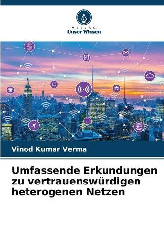 Umfassende Erkundungen zu vertrauenswürdigen heterogenen Netzen