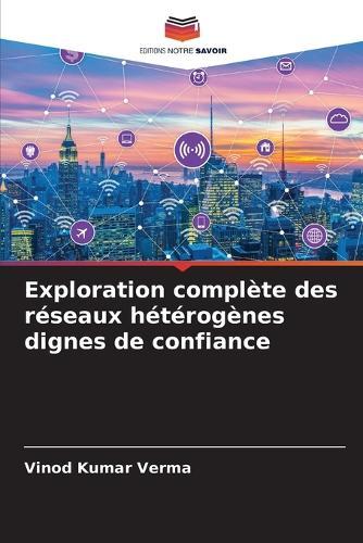 Exploration complète des réseaux hétérogènes dignes de confiance