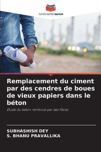 Remplacement du ciment par des cendres de boues de vieux papiers dans le béton