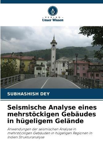 Seismische Analyse eines mehrstöckigen Gebäudes in hügeligem Gelände