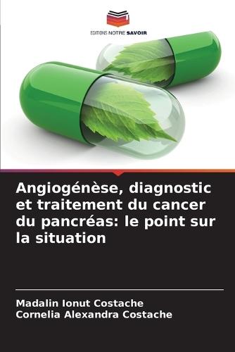 Angiogénèse, diagnostic et traitement du cancer du pancréas: le point sur la situation