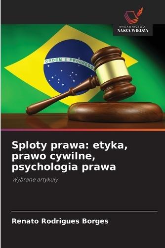 Sploty prawa: etyka, prawo cywilne, psychologia prawa