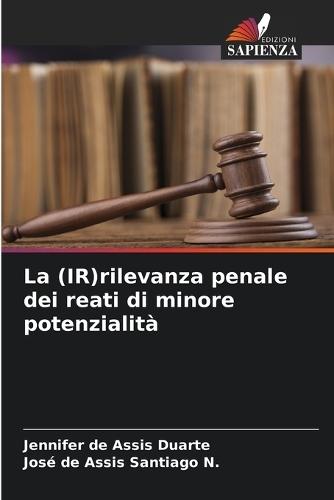 La (IR)rilevanza penale dei reati di minore potenzialità