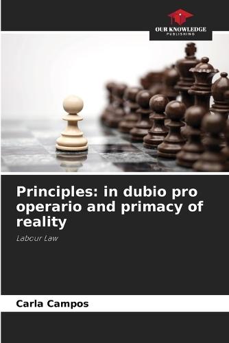 Principles: in dubio pro operario and primacy of reality