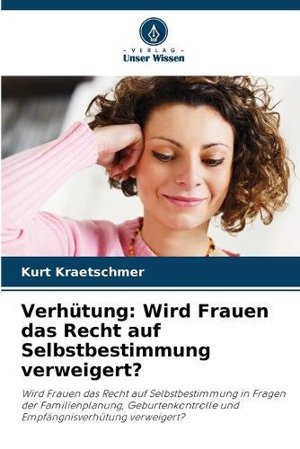 Verhütung: Wird Frauen das Recht auf Selbstbestimmung verweigert?