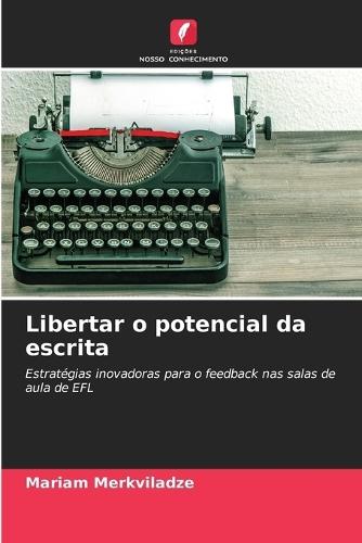 Libertar o potencial da escrita