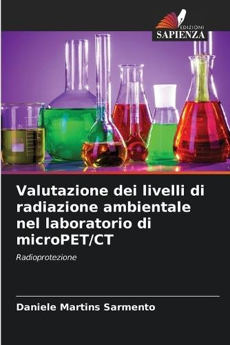 Valutazione dei livelli di radiazione ambientale nel laboratorio di microPET/CT