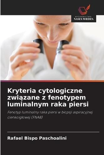 Kryteria cytologiczne związane z fenotypem luminalnym raka piersi
