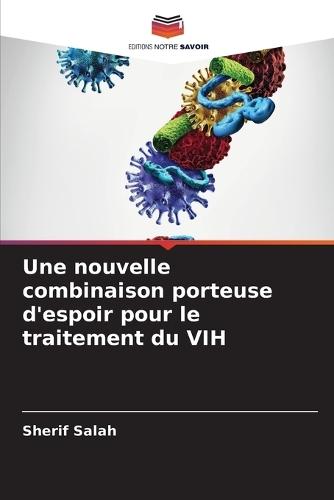 Une nouvelle combinaison porteuse d'espoir pour le traitement du VIH