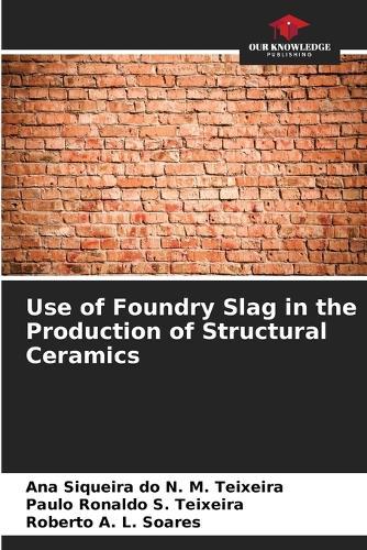 Use of Foundry Slag in the Production of Structural Ceramics