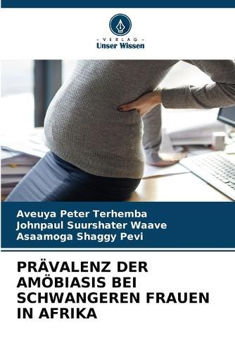 Prävalenz Der Amöbiasis Bei Schwangeren Frauen in Afrika