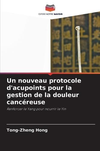 Un nouveau protocole d'acupoints pour la gestion de la douleur cancéreuse