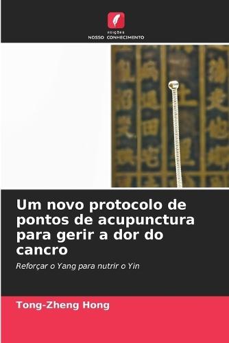 Um novo protocolo de pontos de acupunctura para gerir a dor do cancro