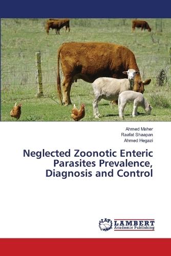 Neglected Zoonotic Enteric Parasites Prevalence, Diagnosis and Control