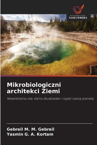 Mikrobiologiczni architekci Ziemi