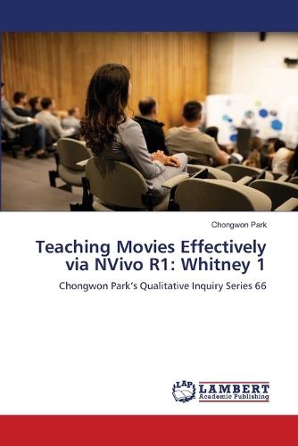Teaching Movies Effectively via NVivo R1: Whitney 1
