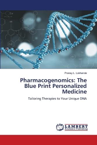 Pharmacogenomics: The Blue Print Personalized Medicine