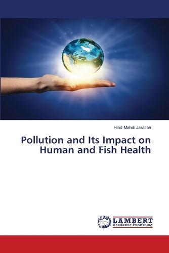 Pollution and Its Impact on Human and Fish Health