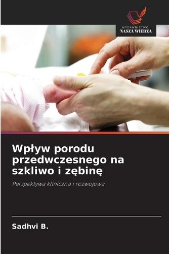 Wplyw porodu przedwczesnego na szkliwo i zębinę