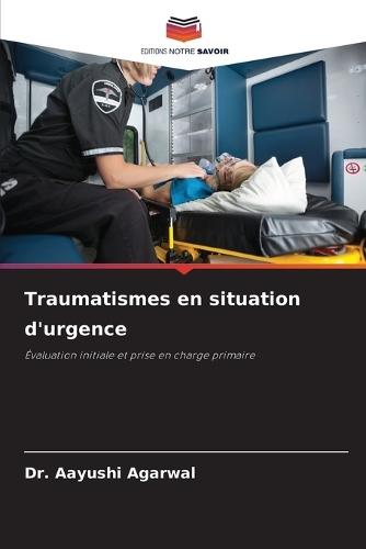 Traumatismes en situation d'urgence
