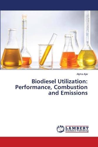 Biodiesel Utilization: Performance, Combustion and Emissions