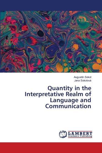 Quantity in the Interpretative Realm of Language and Communication