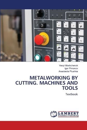 Metalworking by Cutting. Machines and Tools