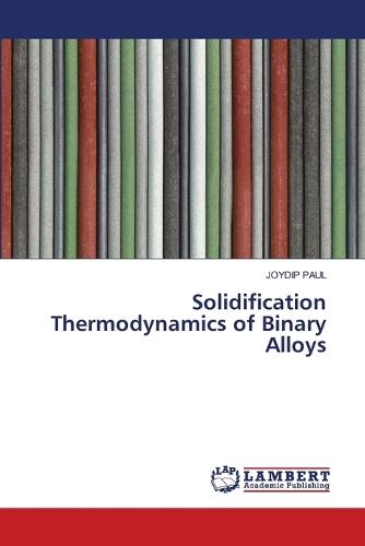 Solidification Thermodynamics of Binary Alloys