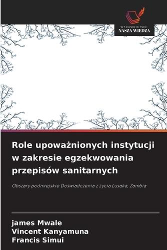 Role upoważnionych instytucji w zakresie egzekwowania przepisów sanitarnych