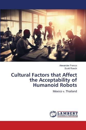 Cultural Factors that Affect the Acceptability of Humanoid Robots