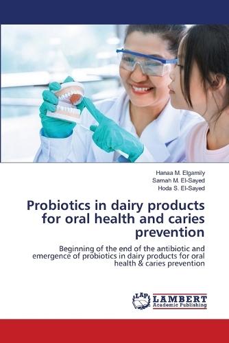 Probiotics in dairy products for oral health and caries prevention