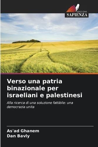 Verso una patria binazionale per israeliani e palestinesi