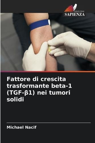 Fattore di crescita trasformante beta-1 (TGF-β1) nei tumori solidi